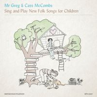 Mr. Greg & Cass Mccombs - Mr. Greg & Cass Mccombs Sing and Play New Folk Songs for Children