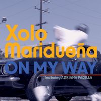 Xolo Maridue&ntilde;a - On My Way
