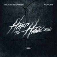 Young Scooter & Future - Hard to Handle