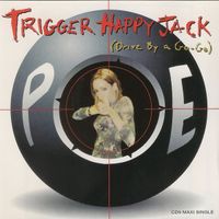 Poe - Trigger Happy Jack (Drive By A Go-Go)