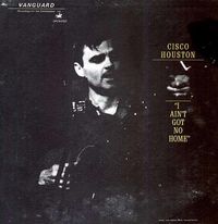 Cisco Houston - I Ain&rsquo;t Got No Home