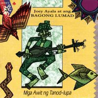Joey Ayala At Ang Bagong Lumad - Mga Awit Ng Tanod-Lupa