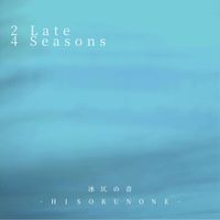 HISOKUNONE - 2 Late 4 Seasons
