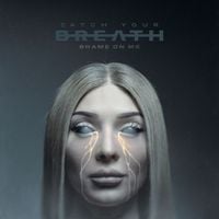 Catch Your Breath - Shame on Me