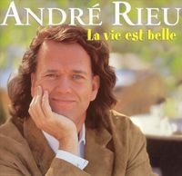 André Rieu - La Vie Est Belle