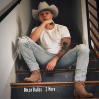Dixon Dallas - 2 More