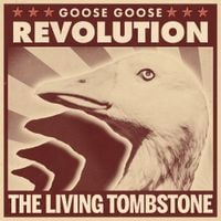 The Living Tombstone - Goose Goose Revolution