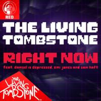 The Living Tombstone - Right Now (Red Version)