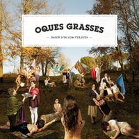 Oques Grasses - Digue-n'hi com vulguis