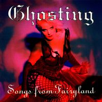 Ghosting () - Songs from Fairyland