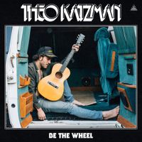Theo Katzman - Be the Wheel