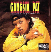Gangsta Pat - All About Comin' Up