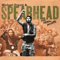 Michael Franti & Spearhead - All Rebel Rockers