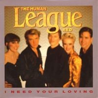 The Human League - I Need Your Loving