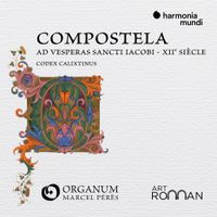 Ensemble Organum / Marcel P&eacute;r&egrave;s - Compostela "Ad vesperas Sancti Iacobi"