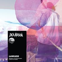 Dex Arson - Lawless (Inspired by &lsquo;The Outlaw Ocean&rsquo; a book by Ian Urbina)