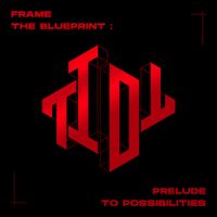 TIOT - Frame the Blueprint: Prelude to Possibilities
