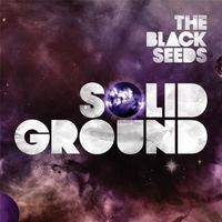 The Black Seeds - Solid Ground