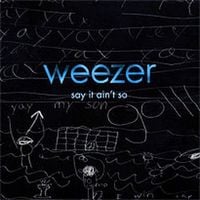 Weezer - Say It Ain't So