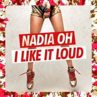 Nadia Oh - I Like It Loud