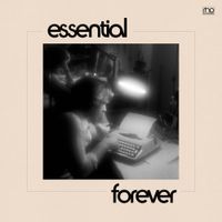 Essential Forever - Essential Forever
