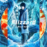 三浦大知 [Daichi Miura] - Blizzard
