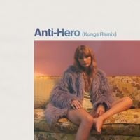 Taylor Swift - Anti-Hero (Kungs Remix)