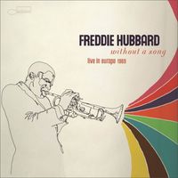 Freddie Hubbard - Without a Song: Live in Europe 1969