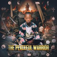 Cymarshall Law & Slimline Mutha - The Peaceful Warrior