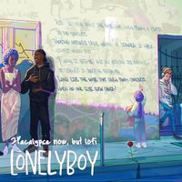 lonelyboy - 2Pacalypse now, but lofi