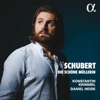 Konstantin Krimmel - Schubert: Die sch&ouml;ne M&uuml;llerin