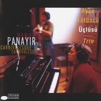 Ayşe Tütüncü Üçlüsü Trio - Panayir Carnivalesque