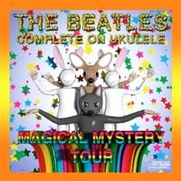 The Beatles Complete On Ukulele - Magical mystery tour