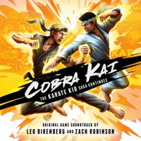 Leo Birenberg & Zach Robinson - Cobra Kai: The Karate Kid Saga Continues
