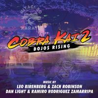 Leo Birenberg, Zach Robinson, Dan Light & Ramiro Rodriguez Zamarripa - Cobra Kai 2: Dojos Rising