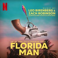 Leo Birenberg & Zach Robinson - Florida Man
