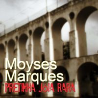 Moyseis Marques - Pretinha, J&oacute;ia Rara
