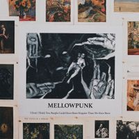 Mellowpunk - I Don't Think Two People Could Have Been Happier Than We Have Been