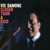 Vic Damone - Closer Than A Kiss