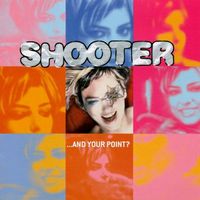 Shooter - ...And Your Point?