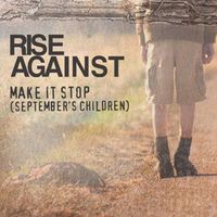 Rise Against - Make It Stop (September's Children)