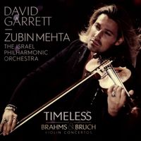 David Garrett / Zubin Mehta / Israel Philharmonic Orchestra - Timeless: Brahms & Bruch Violin Concertos