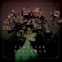 So Soon The Truth - Familiar Violence