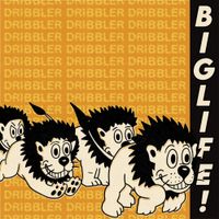 Dribbler - Biglife!