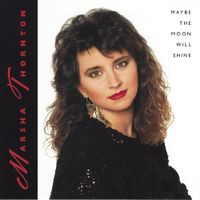 Marsha Thornton - Maybe The Moon Will Shine