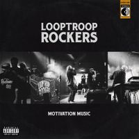 Looptroop Rockers - Motivation Music