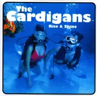 The Cardigans - Rise & Shine