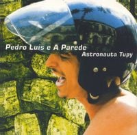 Pedro Lu&iacute;s E A Parede - Astronauta Tupy