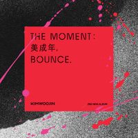 KIM WOOJIN - The moment: 美成年, Bounce.