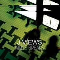 J.Views - Muse Breaks